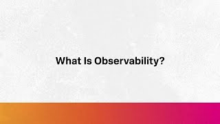 What Is Observability?