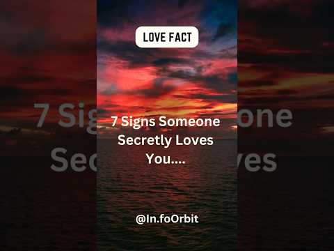 7 Signs Someone Secretly Loves You.... #shorts