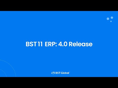 BST11 ERP: 4.0 Release