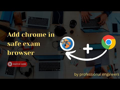 How to add chrome in safe exam browser :Professional Engineers