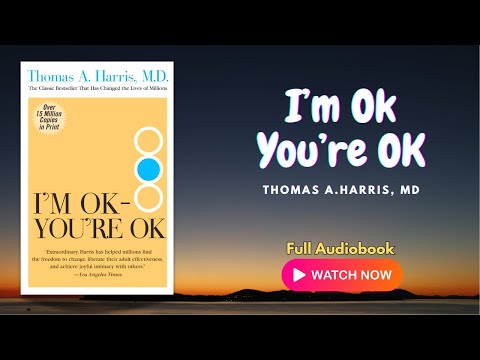 I'm OK  You're OK by Thomas A Harris | Full Audiobook | A Classic on transactional analysis