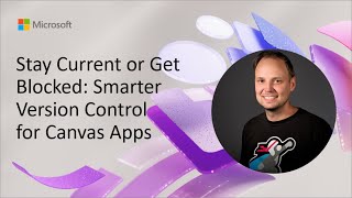 Stay Current or Get Blocked: Smarter Version Control for Canvas Apps