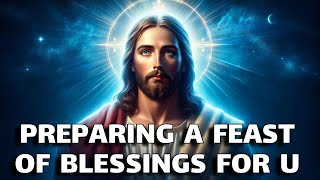 Feast Of Blessings For You | God Says | God Message Today | Gods Message Now | God Message | God Say
