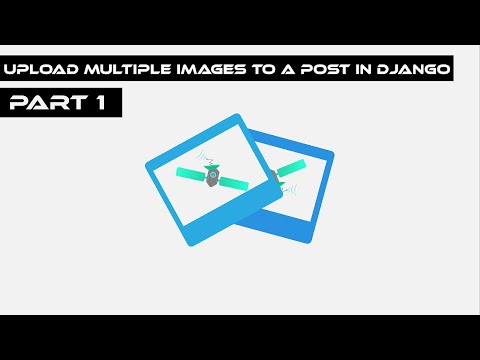 Upload multiple images to a post in Django (Simple Solution)