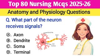 Top 80 Nursing Mcqs 2025-26 | Anatomy and Physiology Questions | NORCET | NCLEX | RRB | BSC mcqs