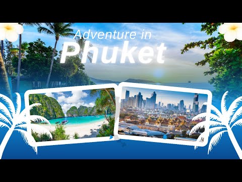 Unveil Phuket's Paradise: Top 2025 Adventures in Brilliant - Travel Tips