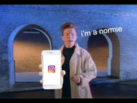 Rick Astley is a Normie