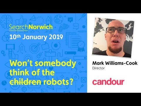 Won't somebody think of the robots? Mark Williams-Cook