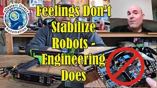 Feelings Don’t Stabilize Robots — Engineering Does