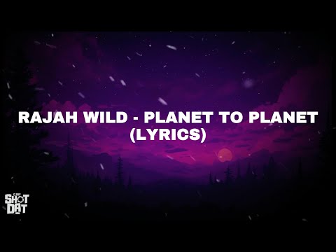 RajahWild - Planet To Planet (Lyrics)