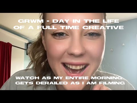 GRWM as a full time creative!
