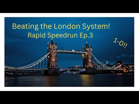 We Face and Destroy the London System!  Rapid Speedrun 3