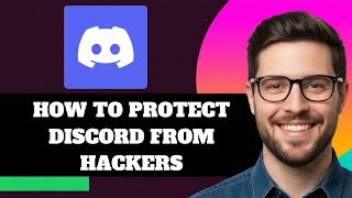 NEW! How to Protect Discord From Hackers in 2025!