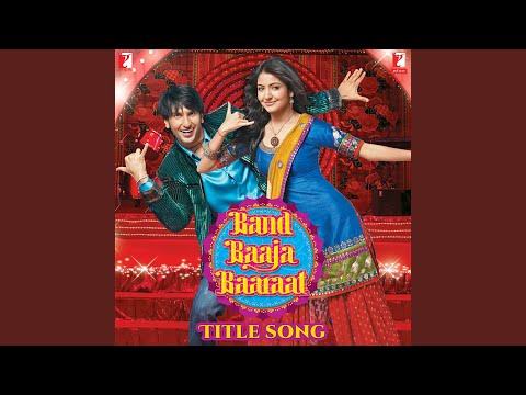 Band Baaja Baaraat - Title Song