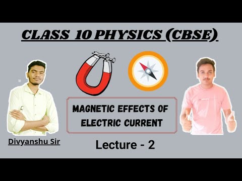 Class 10 Physics | Magnetic effects of electric current | Lecture -2