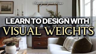 What is Visual Weight in Interior Design — Visual Weight Is the Designer’s Secret to Perfect Rooms