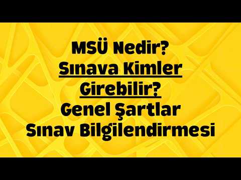 What is MSÜ? Who can take the exam? General Requirements and Exam Information.