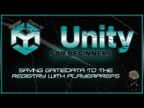 Part-17 of Unity for Beginners - Saving GameData to the Registry with PlayerPrefs