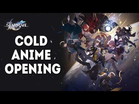 Cold Opening to Honkai Star Rail 1.0 as if it was an Anime
