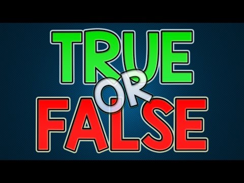 True or False?