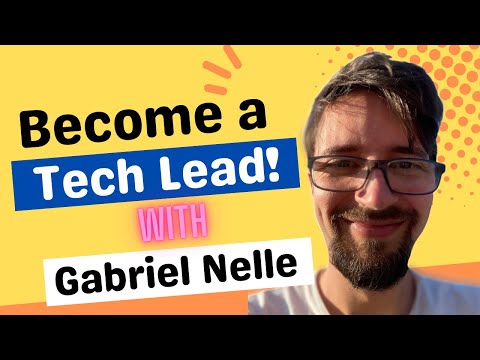 Problem Solving Your Way into being a Tech Lead with Gabriel Nelle