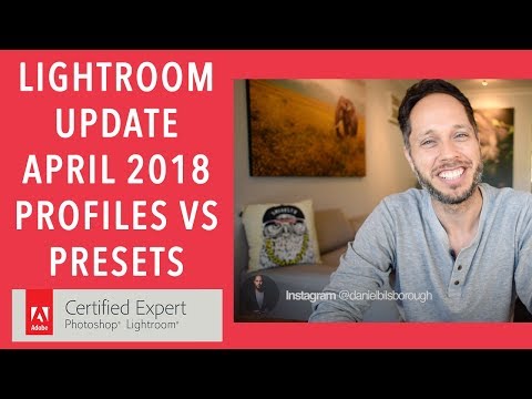Lightroom April 2018 update - v7.3. Profiles VS Presets (dont ignore this one!)