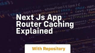 next js app router caching explained