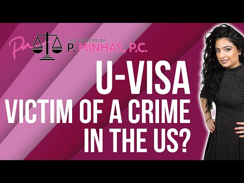 U - Visa | Victim of a Crime in the US? | Immigration | 2022 | P. Minhas Law