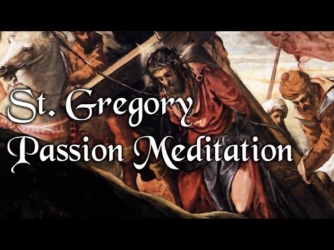 A Short Meditation on the Passion by Saint Gregory