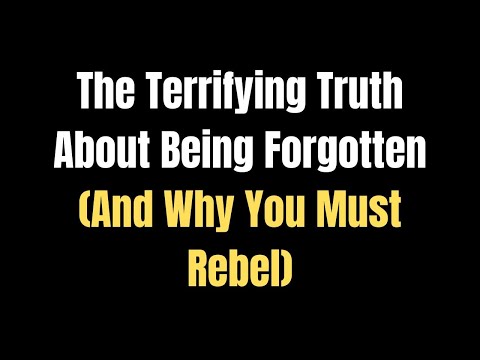 The Terrifying Truth About Being Forgotten