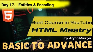 Day 17 html mastery course what is entities | html Encoding