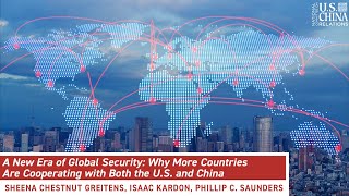 A New Era of Global Security: Why More Countries Are Cooperating with Both the U.S. and China