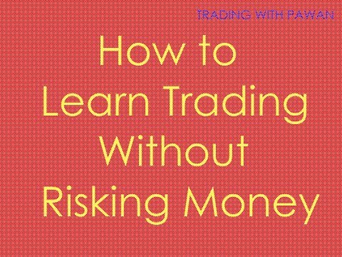 How to Learn Trading Without Risking Money