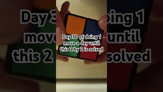 DAY 30 OF DOING 1 MOVE A DAY UNTIL ITS SOLVED