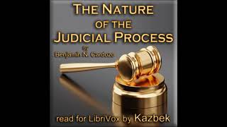 The Nature of the Judicial Process by Benjamin N. CARDOZO read by Kazbek | Full Audio Book