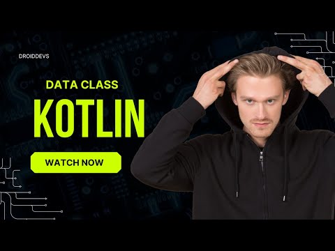 Data Class in Kotlin | DroidDevs