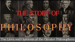AUDIOBOOK - The Story of Philosophy - The Lives and Opinions of the Greater Philosophers PART 1 of 2