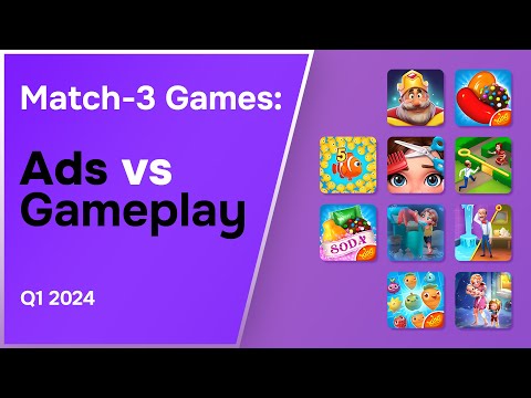 Match-3 games: ads vs gameplay? Q1 2024