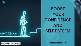 Boost Your Confidence and Self Esteem I Self Confidence Builder Skills Course