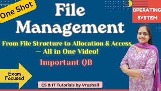 OS 29 : OS File Management System + Allocation + Access Methods | ONE SHOT