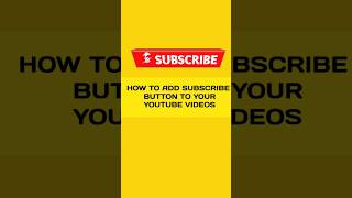 INCREASE YOUR SUBSCRIBER COUNT LEARN HOW TO ADD A SUBSCRIBE BUTTON ON YOUTUBE#shorts #yotubeshorts