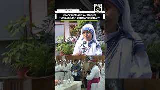 Missionaries of Charity mark Mother Teresa’s 115th birth anniversary with global ‘peace message’