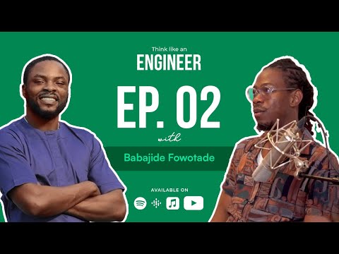 Think Like An Engineer Ep 02 with software engineer Babajide Fowotade