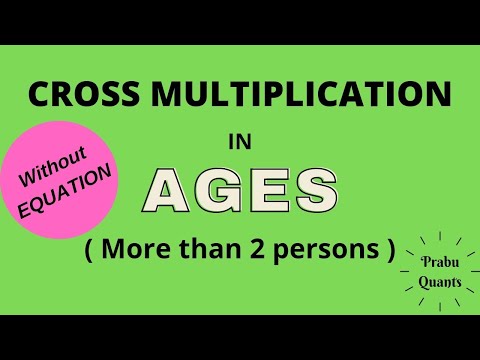 CROSS MULTIPLICATION IN AGES(MORE THAN 2 PERSONS)