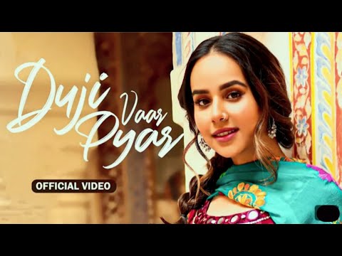 Duji Vaar Pyar (HD Video) | Sunanda Sharma | Sukhi-E| Jaani | New Punjabi Song 2024