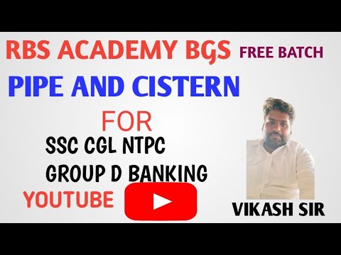 PIPE AND CISTERN || SPECIAL CLASSES FOR CGL CHSL NTPC WBCS  || BY VIKASH SIR