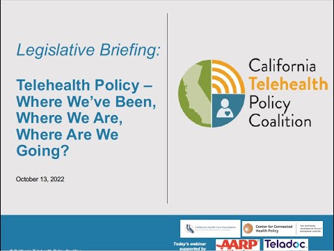 California Telehealth Policy Coalition Legislative Briefing - Telehealth Policy, Where We've Been...