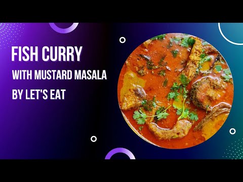 FISH CURRY RECIPE | MUSTARD MASALA | FISH CURRY BY LET'S EAT