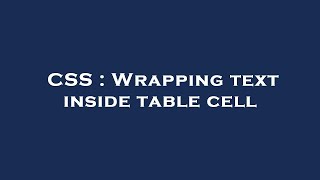 CSS : Wrapping text inside table cell