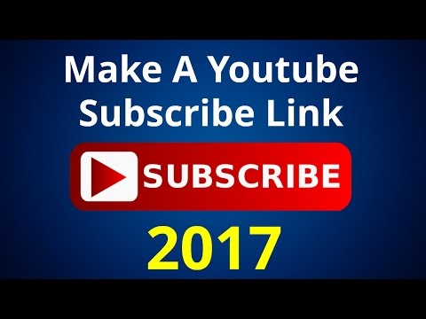 How To Make A Youtube Subscribe Link 2017